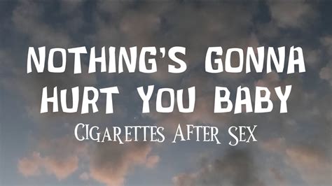 Cigarettes After Sex Nothing S Gonna Hurt You Baby Lyrics Youtube