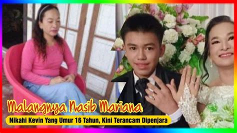 MALANGNYA Mariana Nikahi Kevin Yang Umur 16 Tahun Kini Terancam