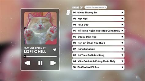 Nh C Chill Speed Up B N M A Th Ng Em M T M C Iu L Y Playlist