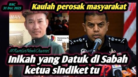 Sindiket Dadah Terbesar Sabah Dalang Kartel Dadah Bergelar Datuk Di