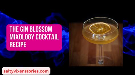 The Gin Blossom Mixology Cocktail Recipe Salty Vixen Official Website