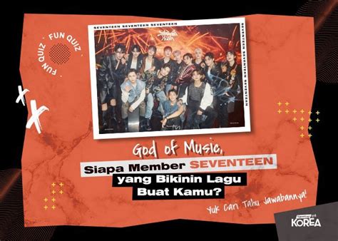 Kuis Korea God Of Music Siapa Member Seventeen Yang Bikinin Lagu