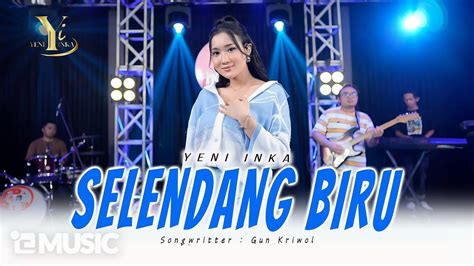 Yeni Inka Selendang Biru Official Music Yi Production Youtube