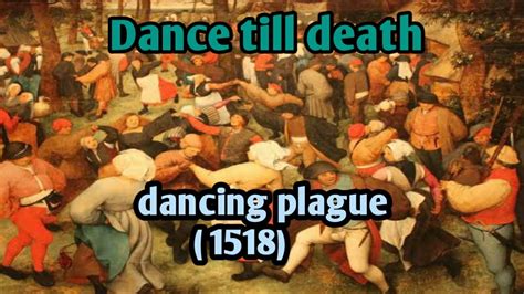 The Unexplained Dancing Plague 1518 Youtube