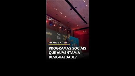 Programas Sociais Que Aumentam A Desigualdade YouTube