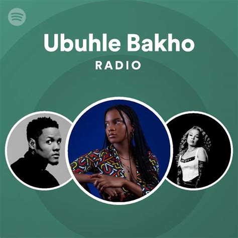 Ubuhle Bakho Radio Playlist By Spotify Spotify