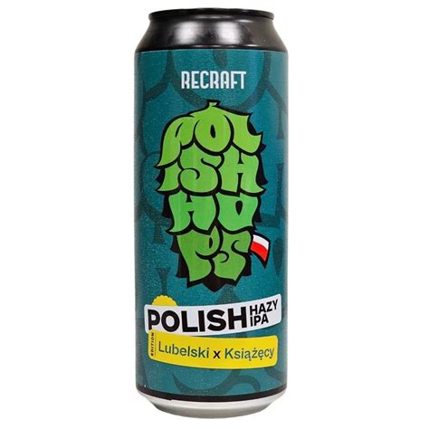 Recraft Polish Hazy Ipa Lubelski Ksi Cy Puszka Ml Piwa