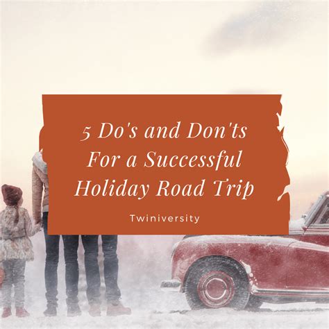 5 Holiday Road Trip Do S And Don Ts Twiniversity