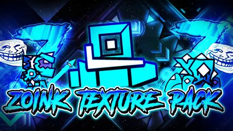 Geometry Dash Zoink Texture Pack 2 207 Fixed Full TROLLMACHINE TP