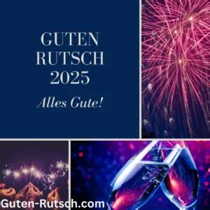 Guten Rutsch 2025 Bilder Sprüche Wünsche guten Rutsch ins Neue Jahr