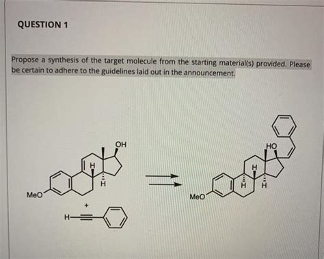 Solved Question Propose A Synthesis Of The Target Molecule Chegg