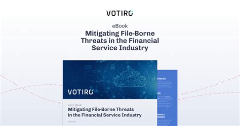 Mitigating Threats In The Financial Services Industry Votiro