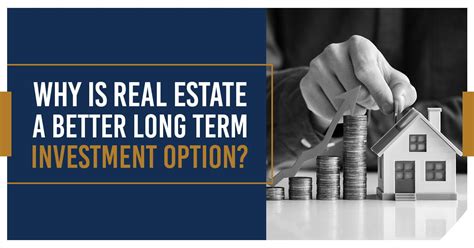 Why Is Real Estate A Better Long Term Investment Option