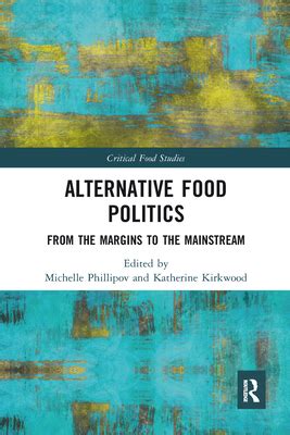 Alternative Food Politics From The Margins To The Mainstream Critical