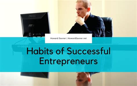 Habits Of Successful Entrepreneurs Howard Davner Entrepreneurship