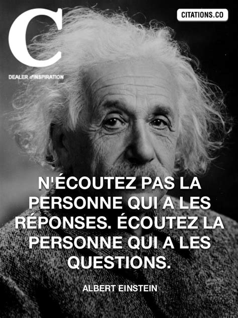 N écoutez pas la personne qui a les réponses écoutez la personne qui a