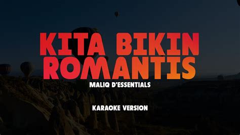 KITA BIKIN ROMANTIS MALIQ D ESSENTIALS Lirik Lagu Karaoke Hits