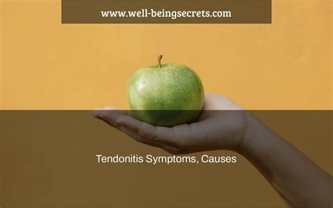 Tendonitis Symptoms, Causes and Natural Treatments - Well-Being Secrets