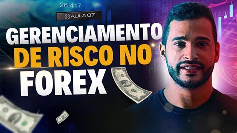 Aula 07 Gerencimento De Risco No Mercado Forex I Curso AvanÇado De