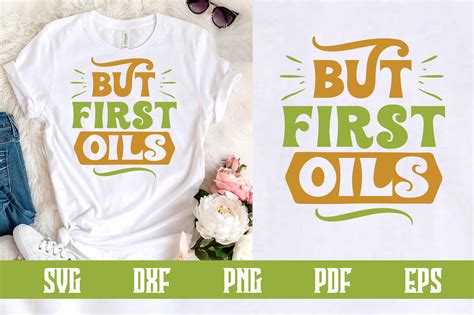 But First Oils Svg Graphic By Belysvgbundlefiles Creative Fabrica