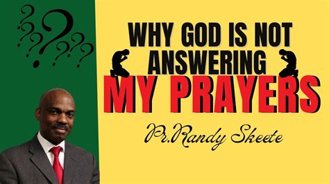 Why God Is Not Answering My Prayers Pr Randy Skeete YouTube