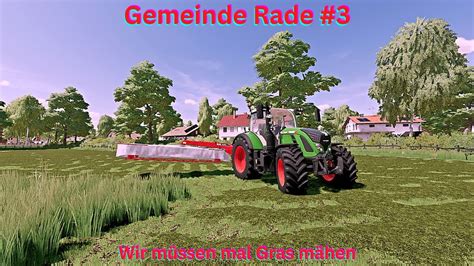 LS22 Story Gemeinde Rade RLSF Edition 3 Wir müssen mal Gras mähen YouTube