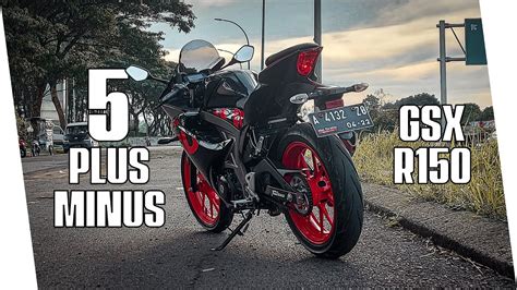 Mau Beli GSX Tonton Video Ini Dulu 5 Plus Minus GSX R150