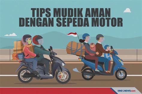 Sindografis Tips Agar Mudik Lebaran Aman Dan Nyaman Dengan Sepeda Motor