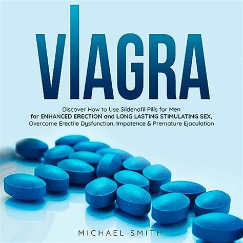 Viagra Essential Guide Discover How To Use Sildenafil