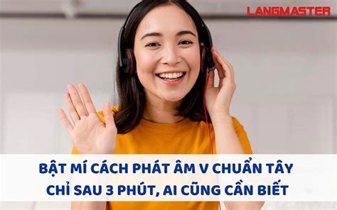 Tìm hiểu v trong tiếng anh đọc là gì và cách phát âm các từ trong tiếng anh