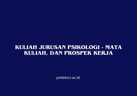 Kuliah Jurusan Psikologi Mata Kuliah Dan Prospek Kerja Politeknik SCI