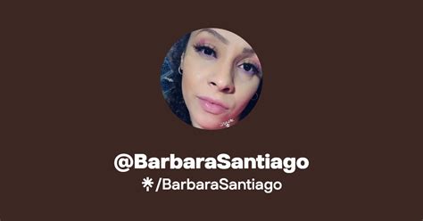 Barbarasantiago Instagram Facebook Tiktok Linktree