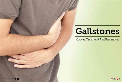 Gallstones Causes Treatment And Prevention By Dr Nimesh Shah Lybrate