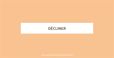 Définition de décliner Dictionnaire français