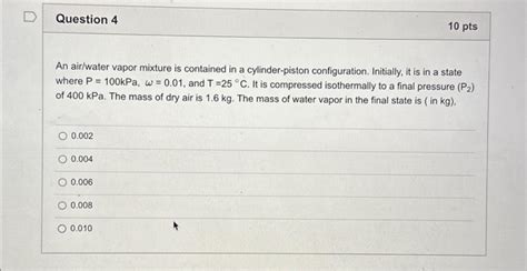 Solved Question An Air Water Vapor Mixture Is Contained In Chegg