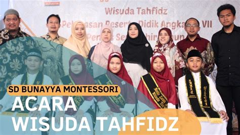 Sd Bunayya Montessori Wisuda Tahfidz Youtube