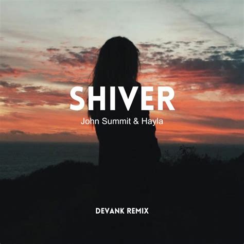 Stream John Summit Hayla Shiver Devank Remix By Devank Listen