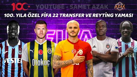 100 YILA ÖZEL FİFA 22 GÜNCEL TRANSFER VE REYTİNG YAMASI 21 MART 2024