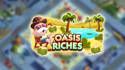 Monopoly GO All Oasis Riches Rewards And Milestones