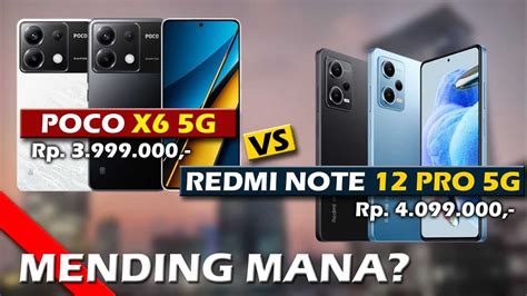 MENDING MANA XIAOMI POCO X6 5G VS REDMI NOTE 12 PRO 5G YouTube