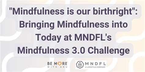 Bringing Mindfulness Into Today At Mndfls Mindfulness 30 Challenge