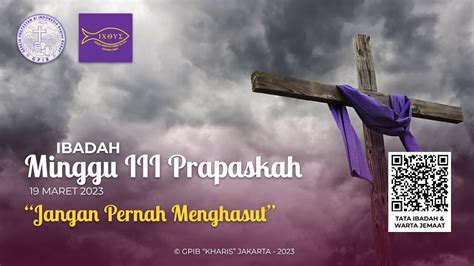 Ibadah Minggu Iii Prapaskah Gpib Kharis Maret Youtube