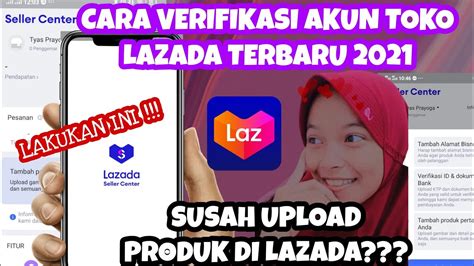 CARA VERIFIKASI AKUN TOKO LAZADA TERBARU 2021 YouTube