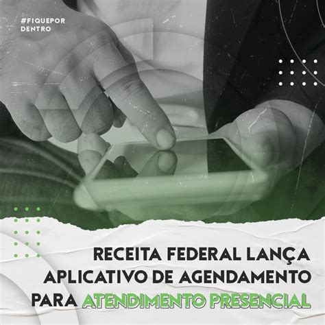 Sitecontabil Receita Federal lança aplicativo de agendamento para