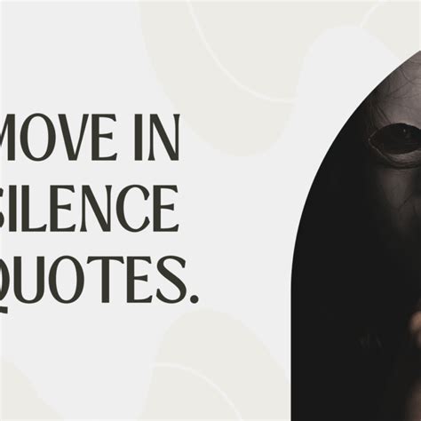 Move In Silence Quotes Meltblogs