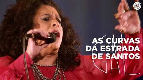 Gal Costa As Curvas da Estrada de Santos Vídeo Oficial YouTube Music