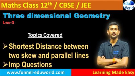 Rev Shortest Distance Between Two Skew And Parallel Lines Lec 3 3 D