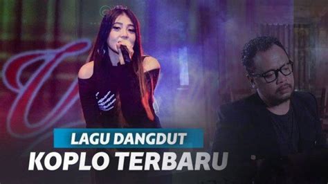 Daftar Lagu Dangdut Koplo Paling Populer Asyik Dibawa Goyang