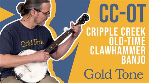 Cripple Creek Old Time Clawhammer Banjo By Gold Tone Youtube