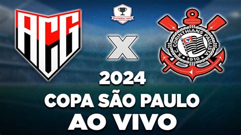 Atl Tico Go X Corinthians Ao Vivo Copinha Terceira Fase